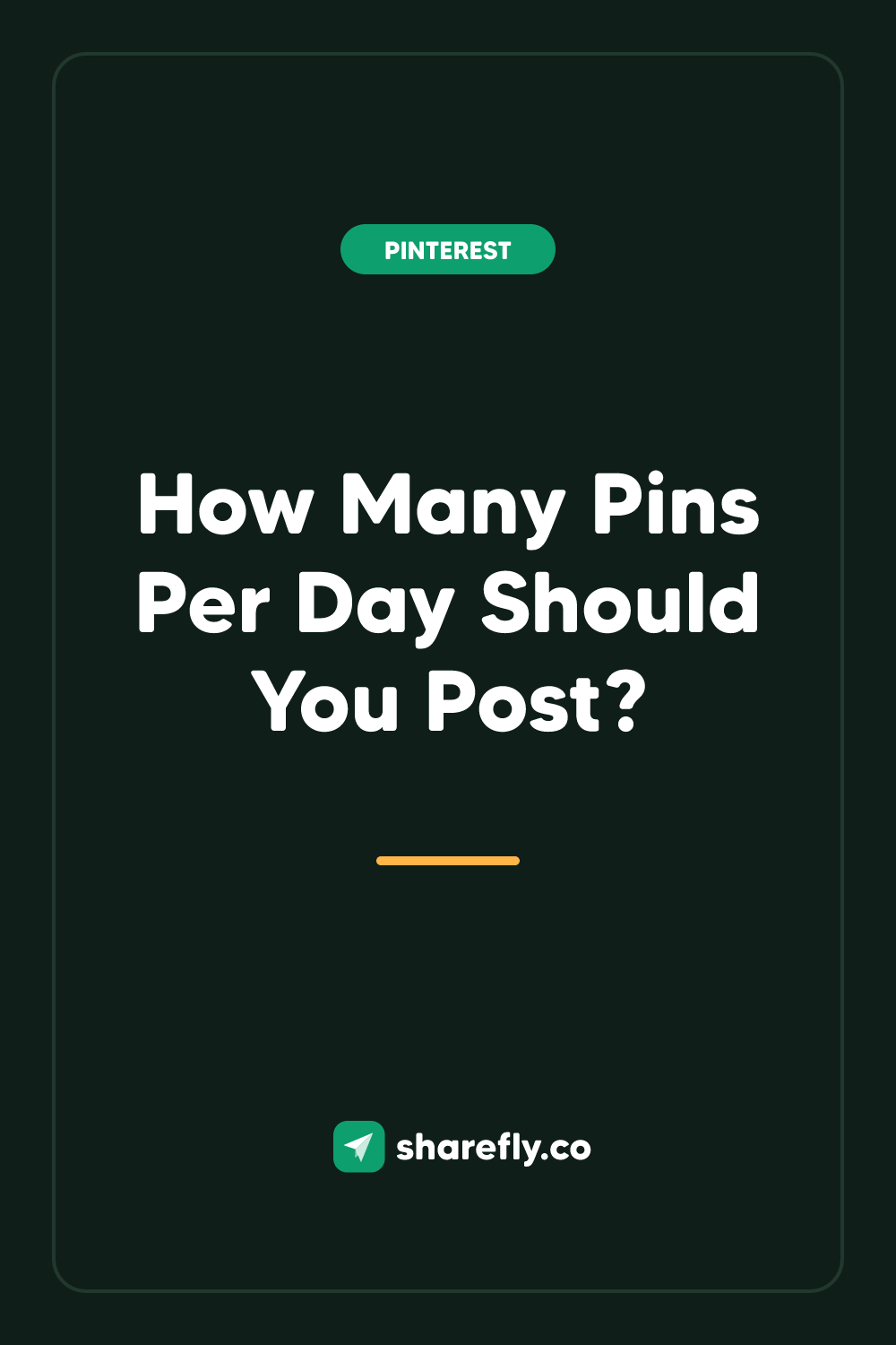 How Many Pins Per Day Should You Post? — Pinterest graphic from Sharefly