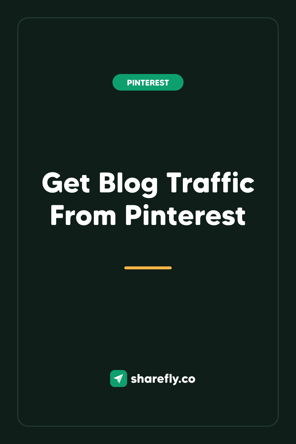 Get Blog Traffic From Pinterest — Pinterest graphic from Sharefly